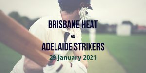 Brisbane Heat vs Adelaide Strikers – BBL Eliminator Preview & Prediction