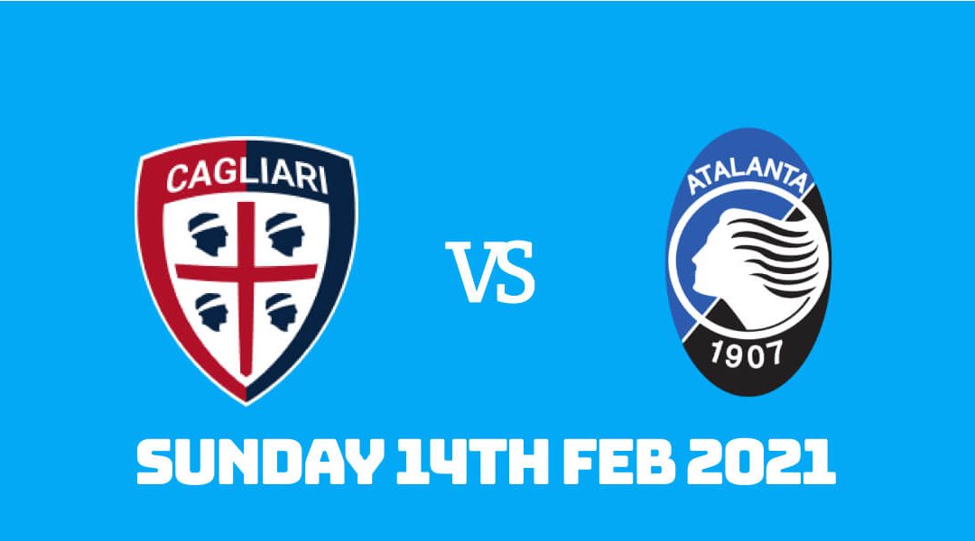 Betting Preview: Cagliari vs Atalanta 14th Feb 2021