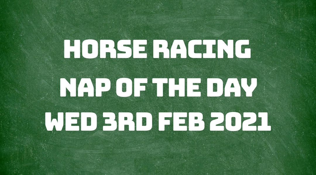 Nap of the Day Racing Tip - 3rd Feb 2021