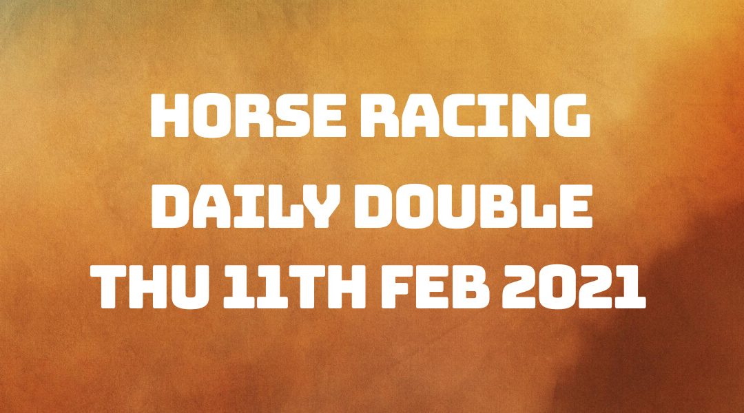 Daily Double - 11th Feb 2021