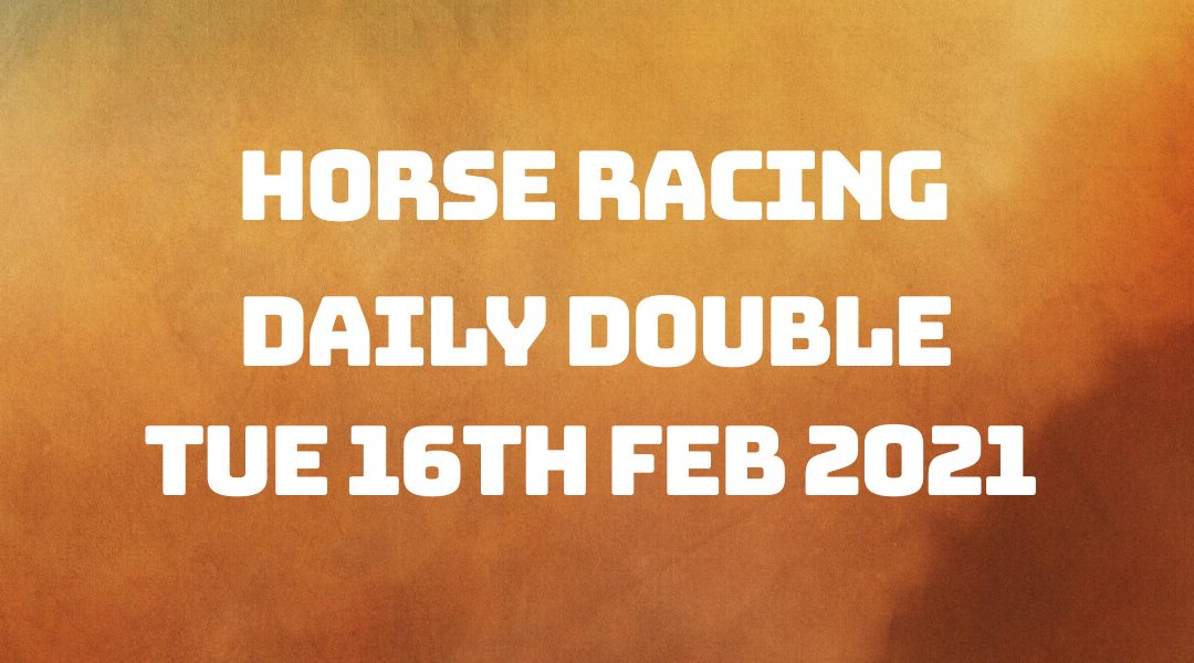 Daily Double - 16th Feb 2021