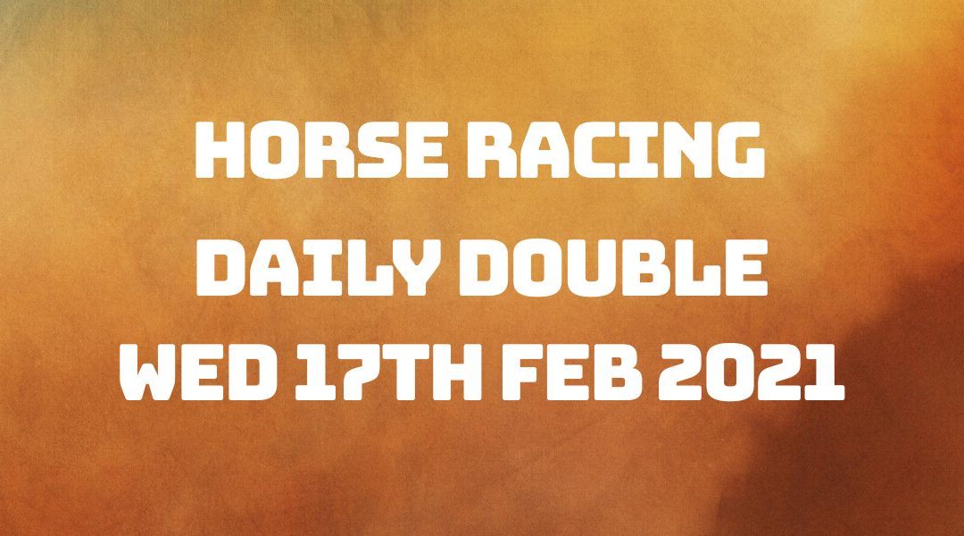 Daily Double - 17th Feb 2021