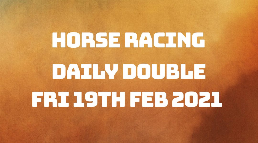 Daily Double - 19th Feb 2021