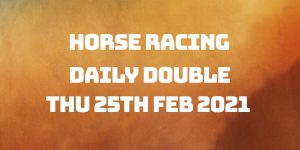 Daily Double - 25th Feb 2021