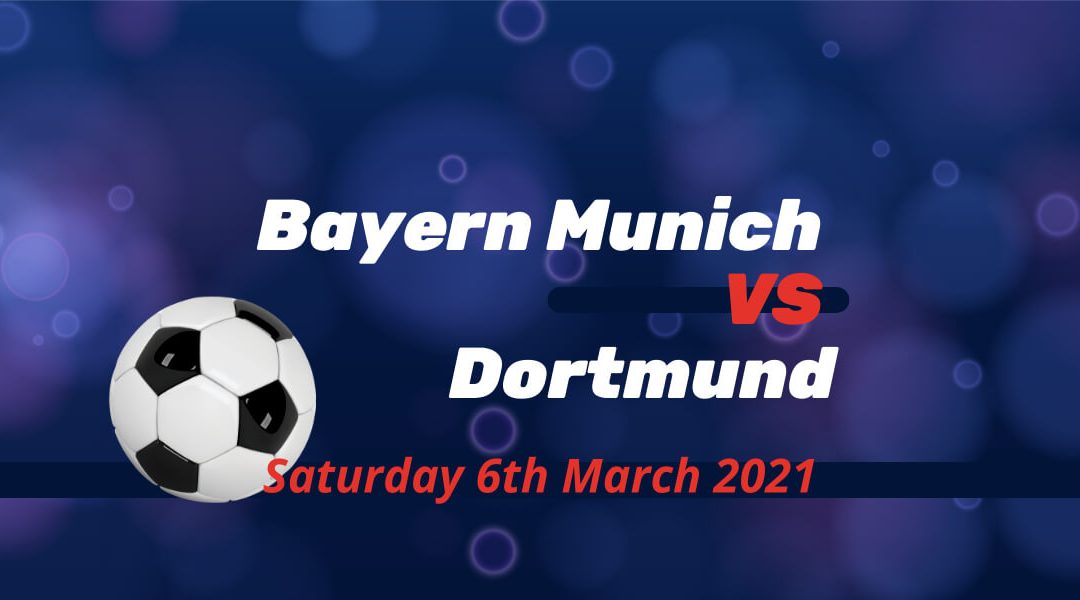 Betting Preview: Bayern Munich v Borussia Dortmund