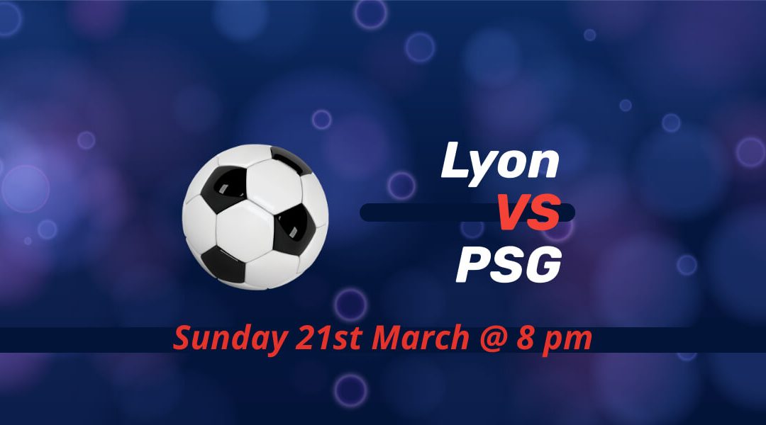 Betting Preview: Lyon v PSG