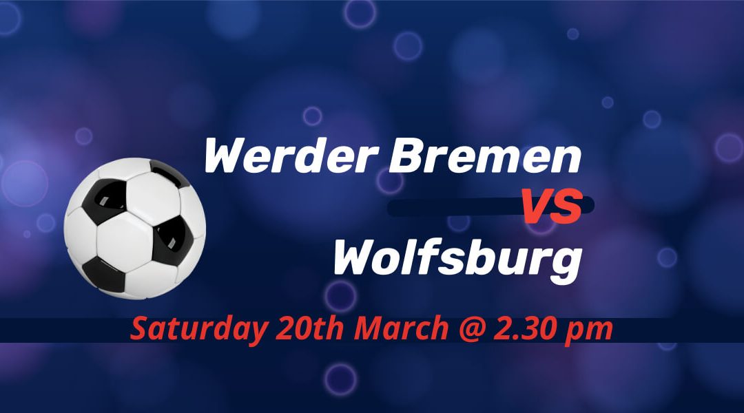 Betting Preview: Werder Bremen v Wolfsburg
