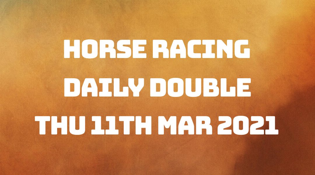 Daily Double - 11th March 2021