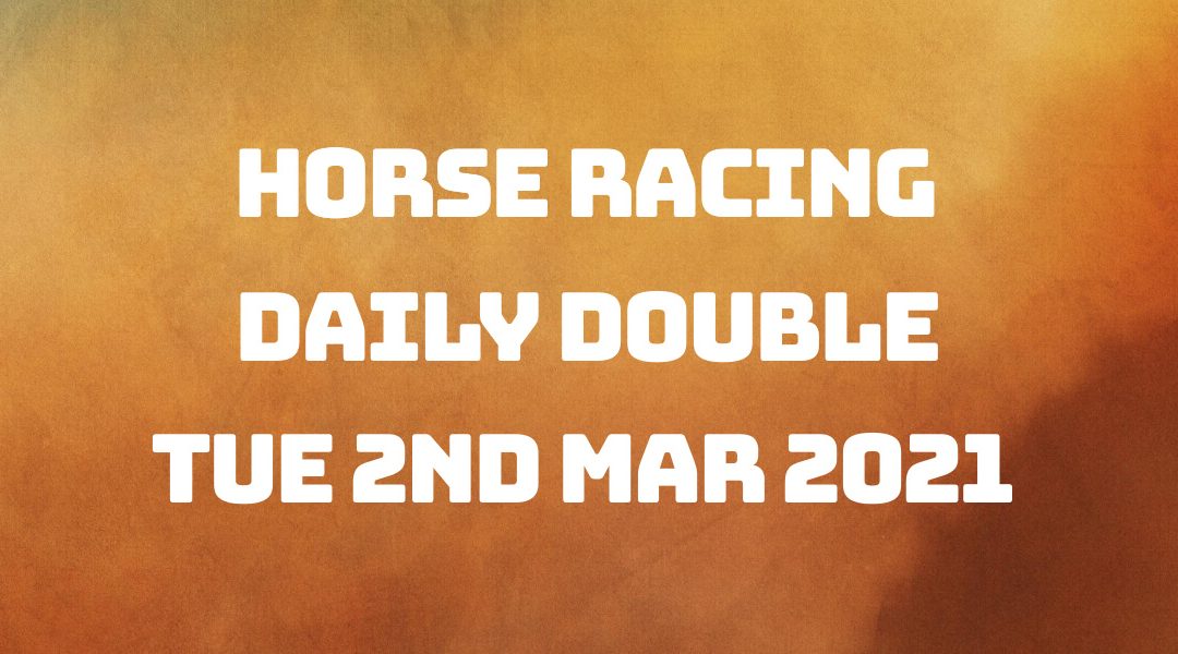 Daily Double - 2nd Mar 2021