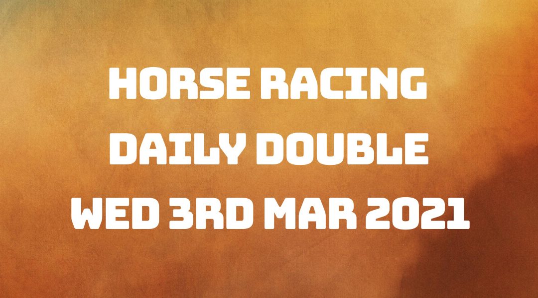 Daily Double - 3rd Mar 2021