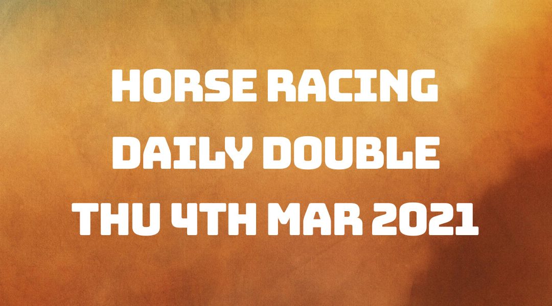 Daily Double - 4th Mar 2021