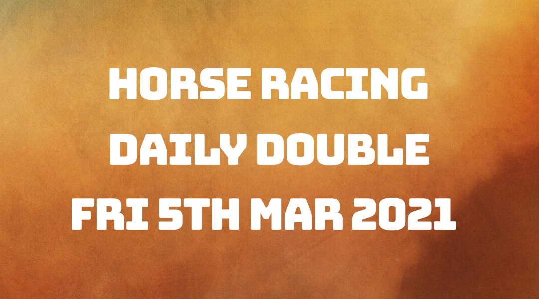 Daily Double - 5th Mar 2021