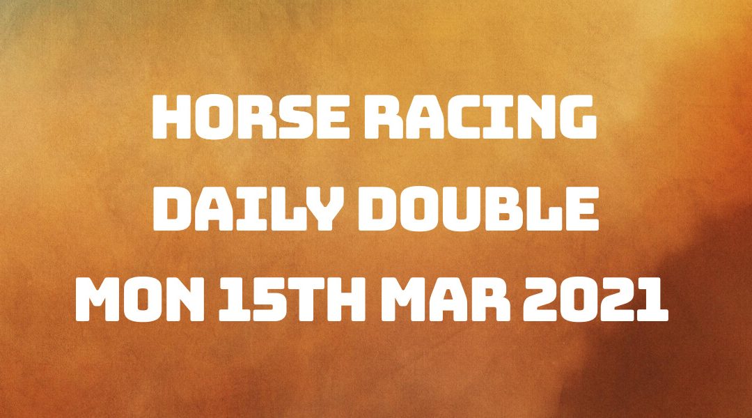 Daily Double - 15th March 2021