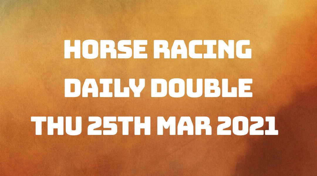 Daily Double - 25th March 2021