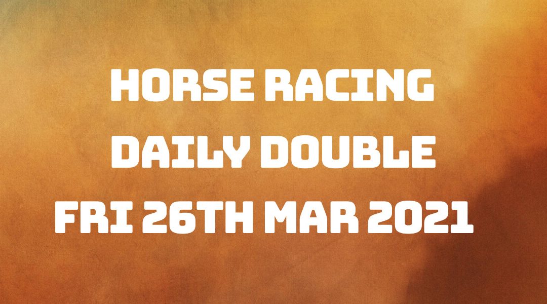 Daily Double - 26th March 2021