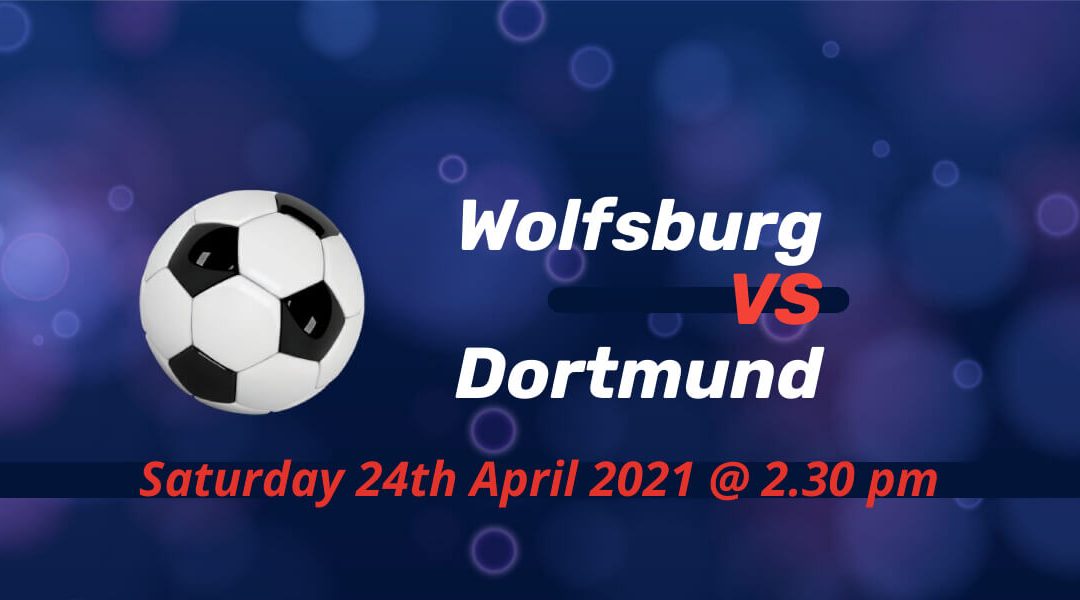 Betting Preview: Wolfsburg v Dortmund