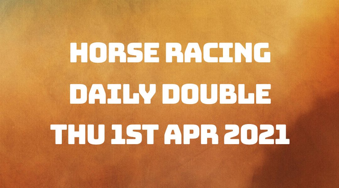 Daily Double - 1st April 2021