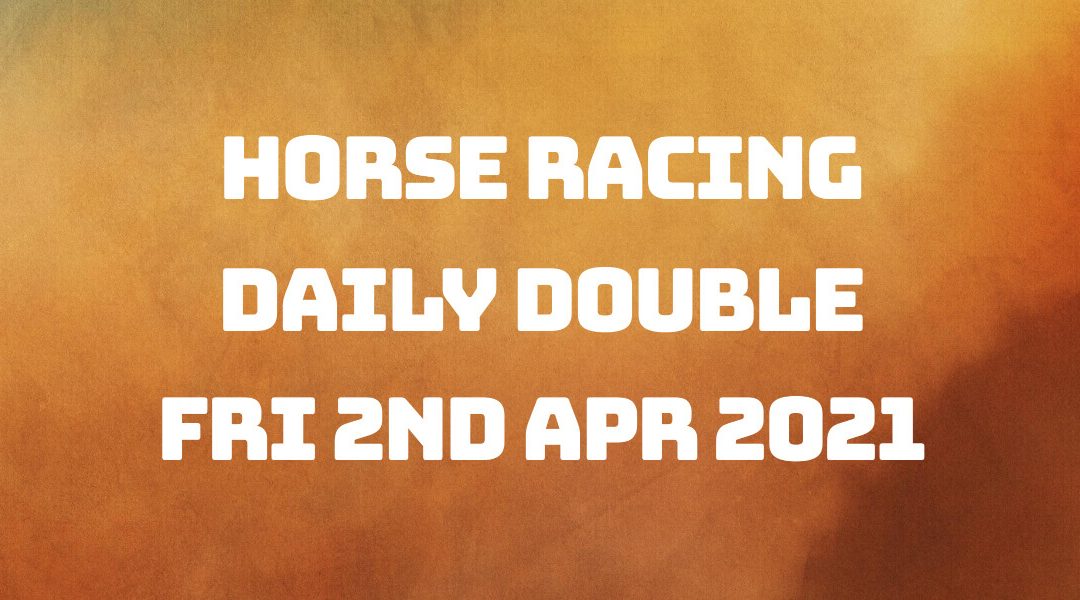 Daily Double - 2nd April 2021