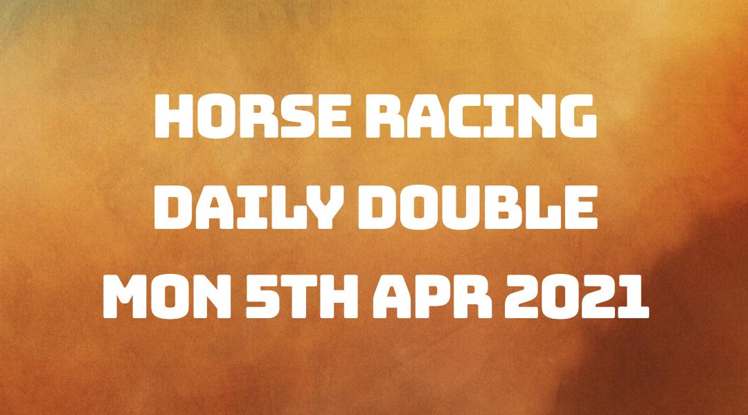 Daily Double - 5th April 2021