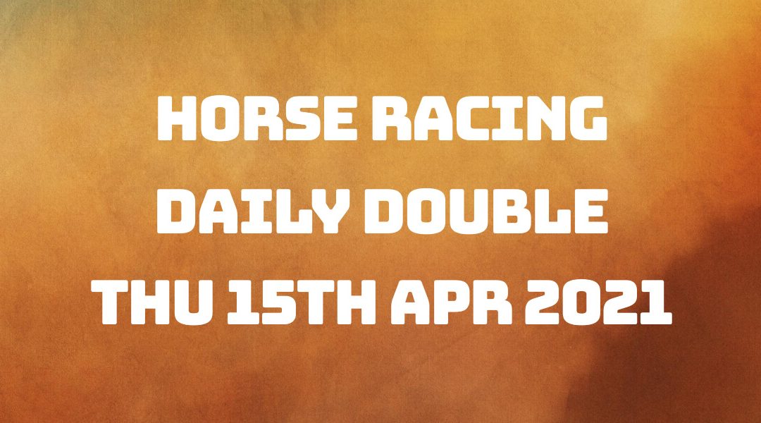 Daily Double - 15th April 2021