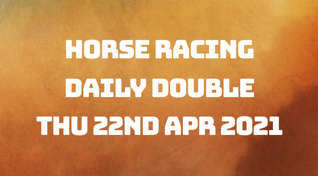 Daily Double - 22nd April 2021