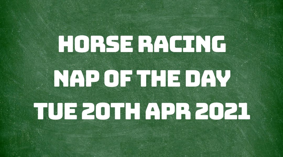Nap of the Day - 20th April 2021