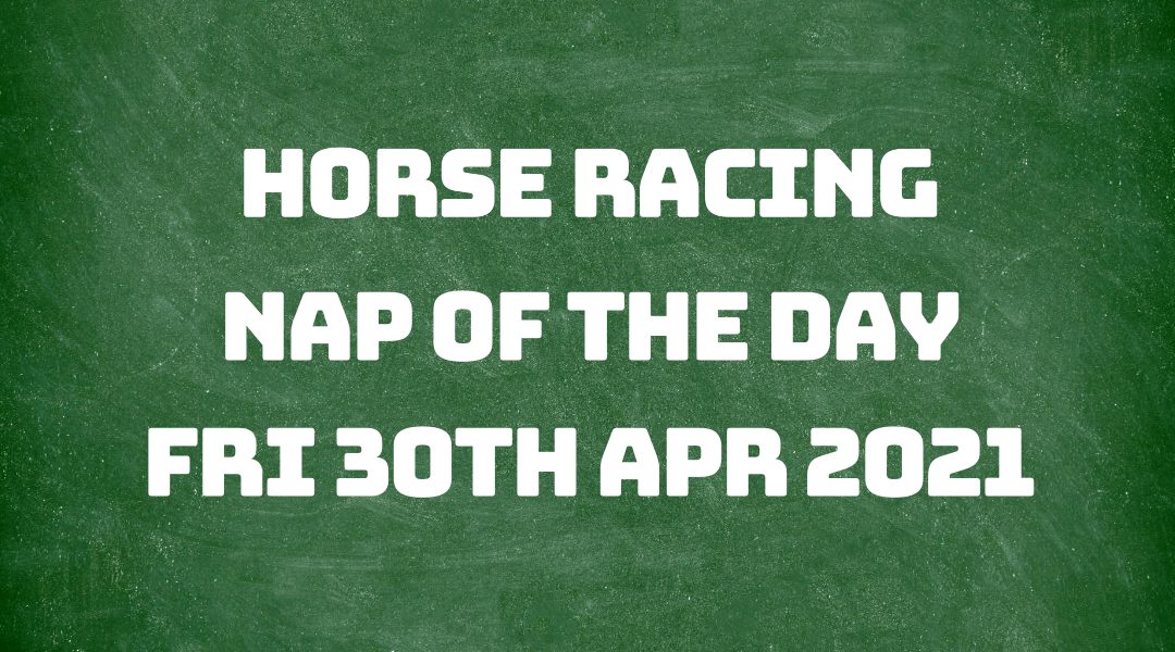 Nap of the Day - 30th April 2021