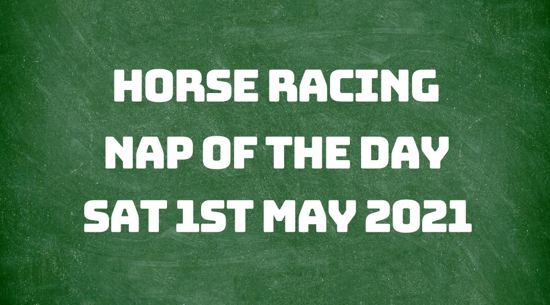 Nap of the Day - 1st May 2021