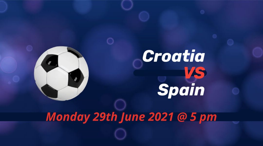 Betting Preview: Croatia v Spain EURO 2020