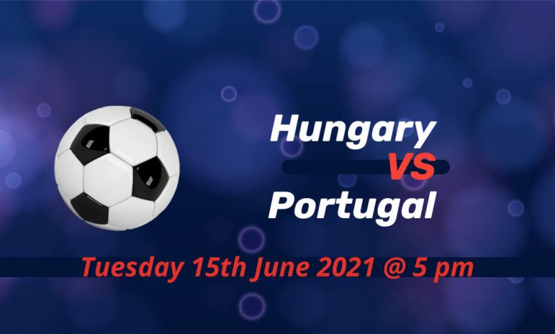 Betting Preview: Hungary v Portugal EURO 2020 | Bets For Today