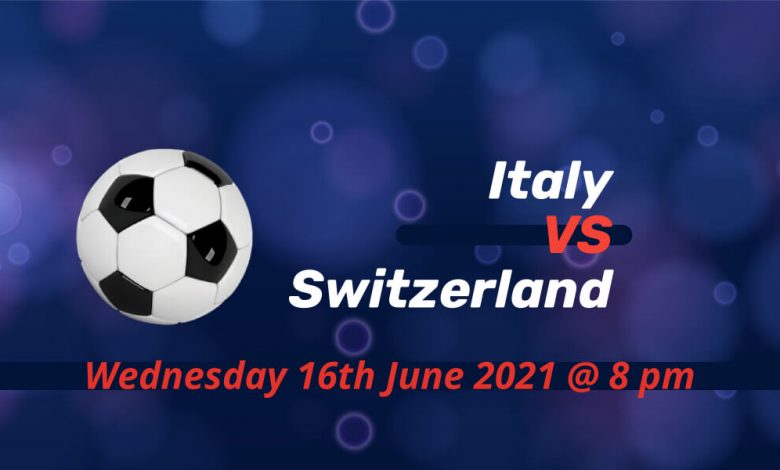Betting Preview: Italy v Switzerland EURO 2020 | Bets For ...