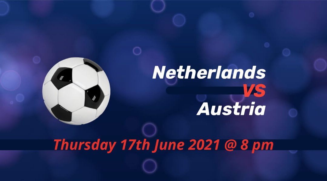 Betting Preview: Netherlands v Austria EURO 2020