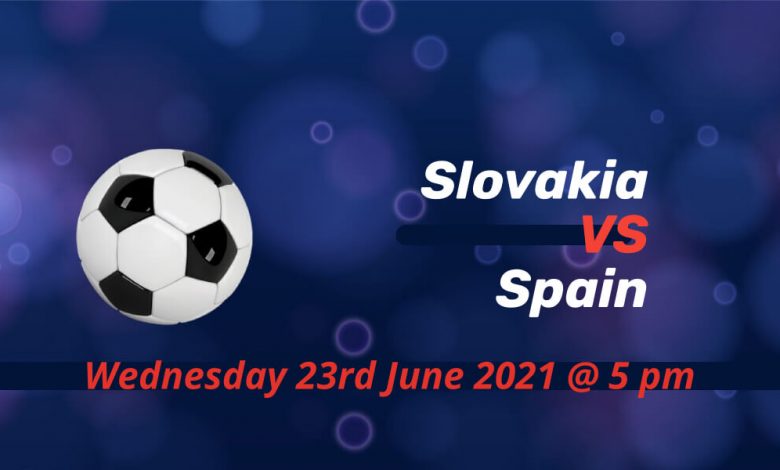 Betting Preview: Slovakia v Spain EURO 2020 | Bets For Today