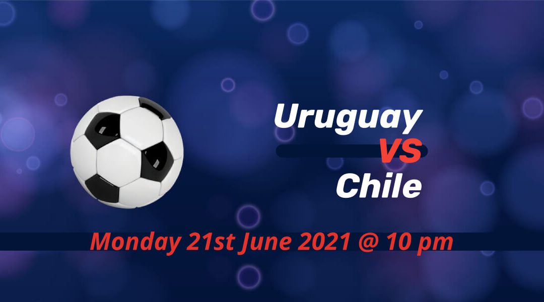 Betting Preview: Uruguay v Chile Copa America 2021